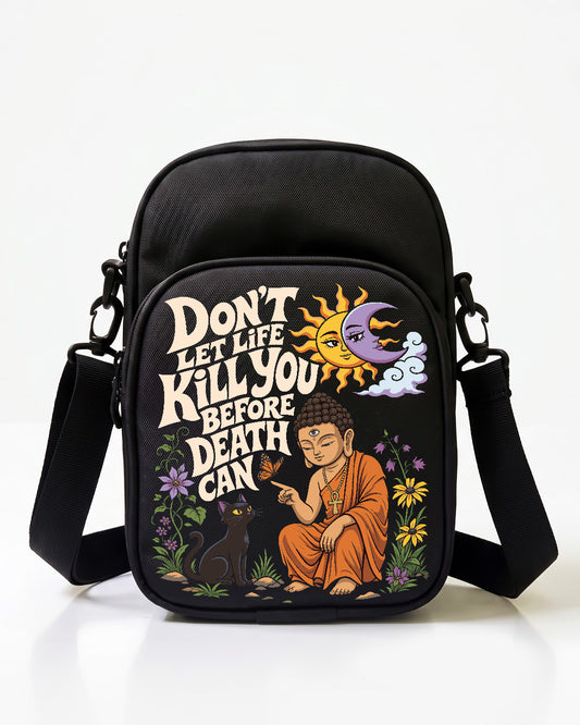 Dont let life kill you sling bag Pro